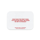 White rounded card with red text reading "What was the first thing you noticed about me when we met in person?" from honest dating expansion pack