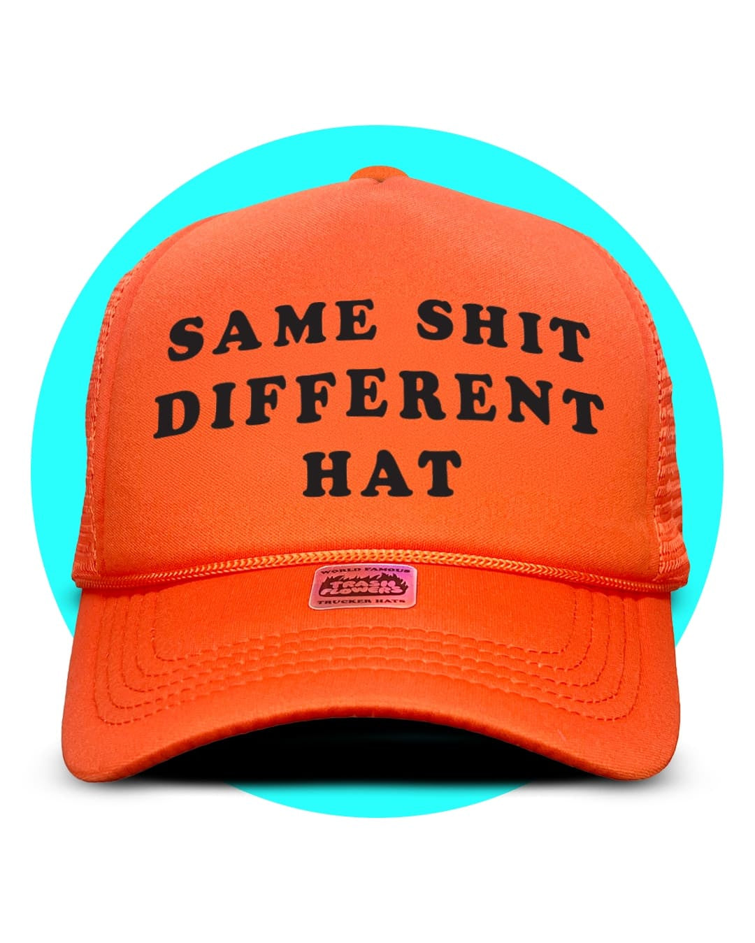 Orange trucker hat with black text reading "SAME SHIT DIFFERENT HAT" on front panel with mesh back
