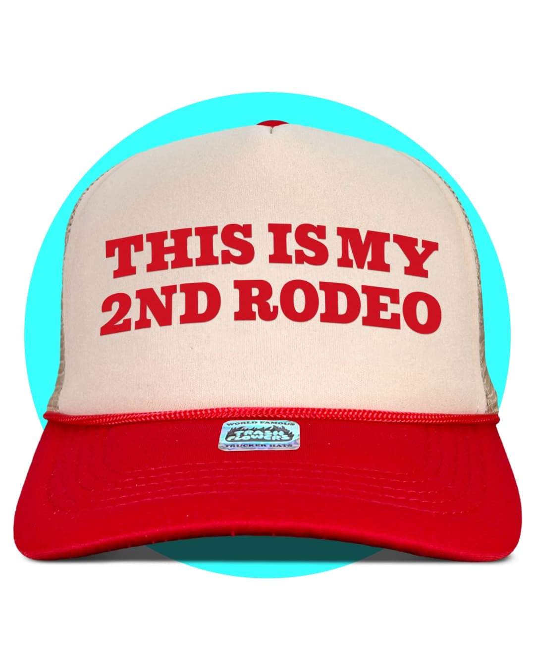 Trucker hat with red text reading "THIS IS MY 2ND RODEO" on tan front panel, red brim, and turquoise mesh back